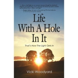 Cover of 'Life With A Hole In It' by Vicki Woodyard