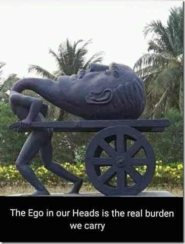 the ego in our heads is the real burden we carry