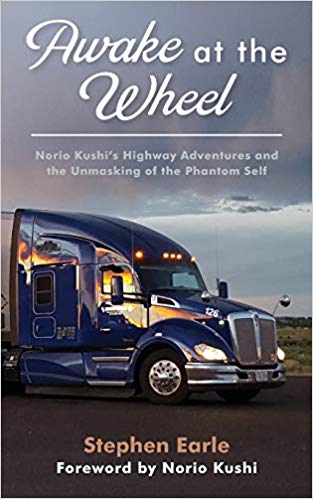 cover of Awake at the Wheel: Norio Kushi's Highway Adventures and the Unmasking of the Phantom Self, by Stephen Earle