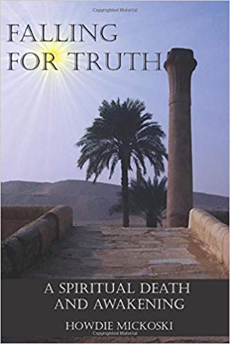 cover of Falling for Truth: A Spiritual Death and Awakening, by Howdie Mickoski