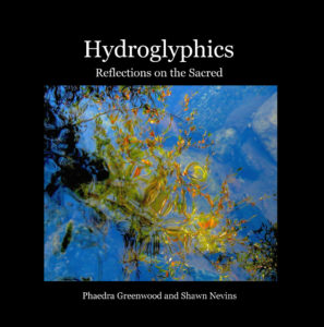 cover of Hydroglyphics: Reflections on the Sacred, by Shawn Nevins (poetry) and Phaedra Greenwood (photographs)