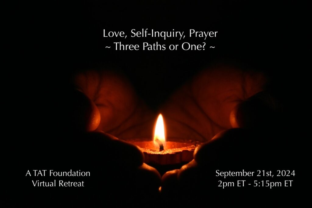 Love, Self-Inquiry, Prayer - Three Paths or One?