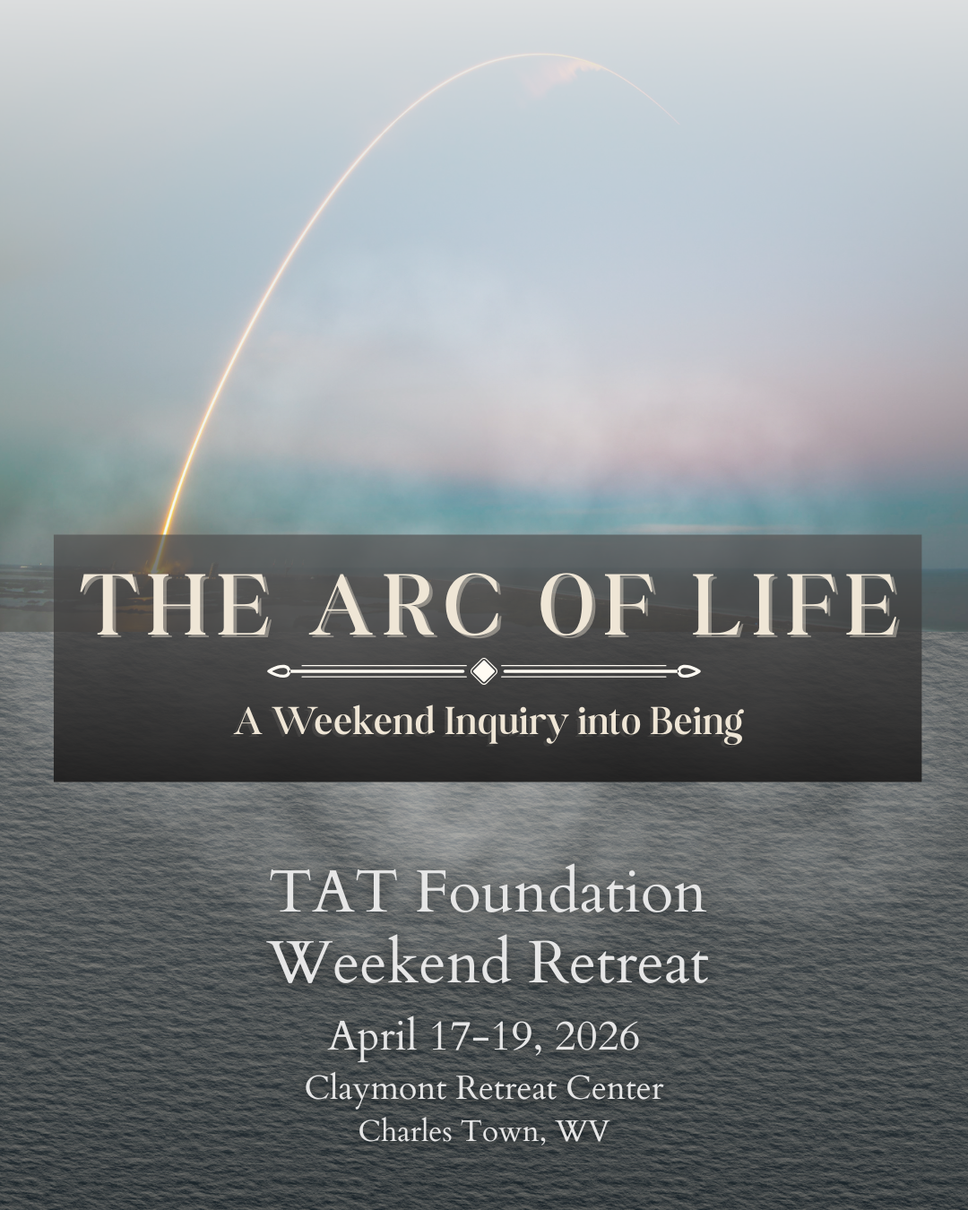 April TAT Retreat entitled The Arc of Life. Friday April 17th - Sunday April 19th 2026